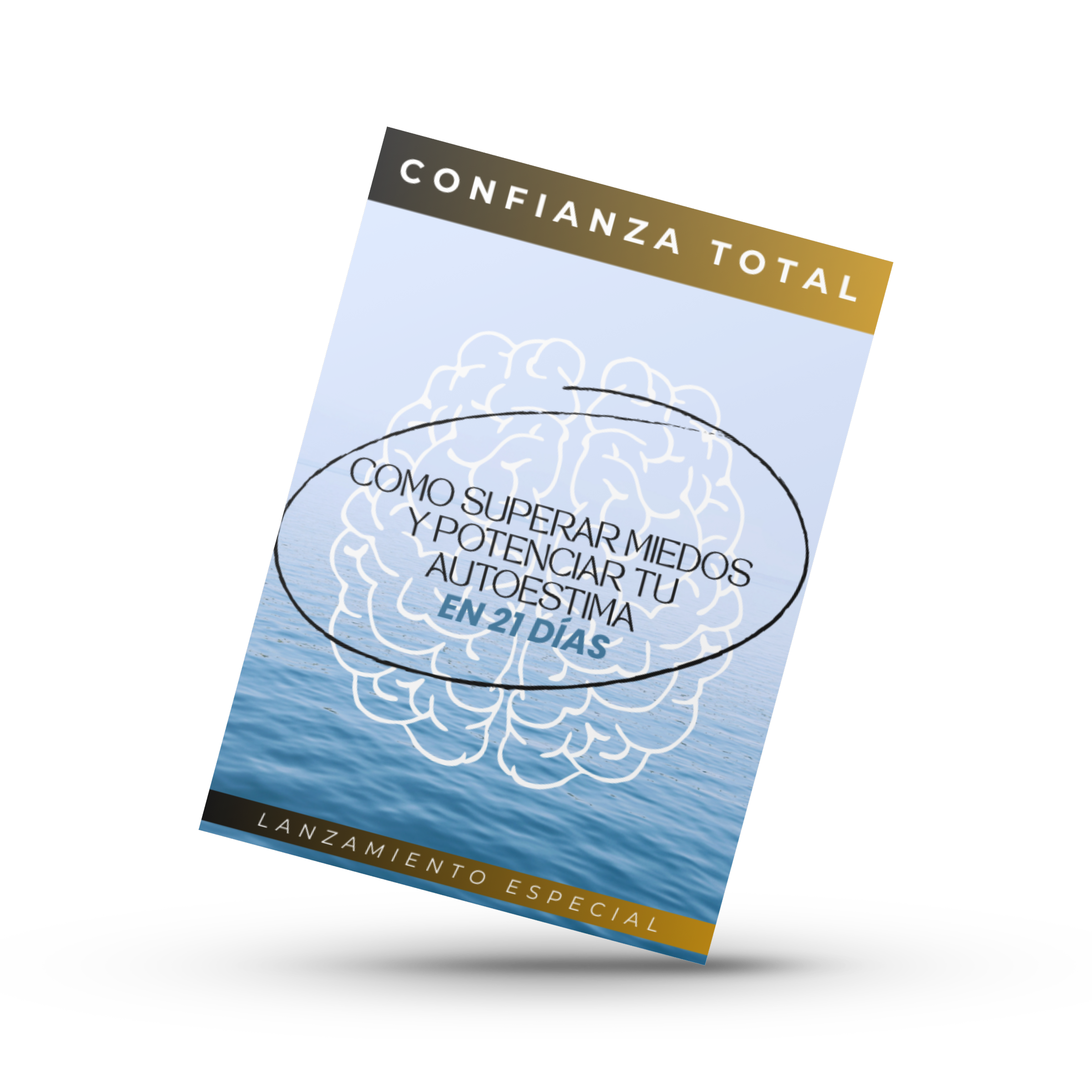 CONFIANZA TOTAL: Cómo superar miedos y potenciar tu autoestima en 21 días